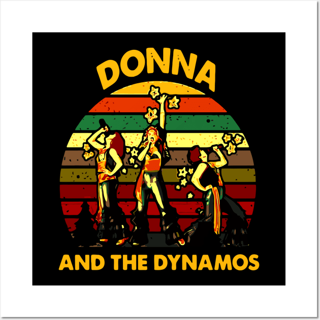 Donna And The Dynamos Shirt,Mamma Mia Music gift, Dynamos Perform Musical Unisex T-Shirt, Men And Women T-Shirt,Sleeve Unisex T-Shirt Wall Art by ramadan22
